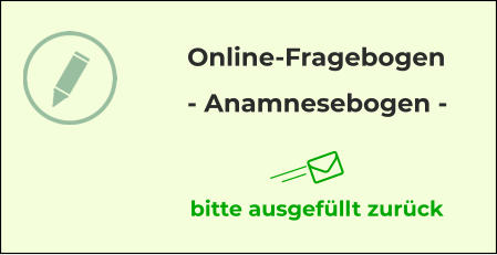 bitte ausgefüllt zurück Online-Fragebogen - Anamnesebogen -