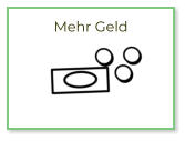 Mehr Geld